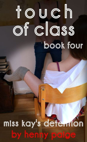Touch Of Class Miss Kay's Detention