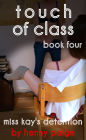 Touch Of Class Miss Kay's Detention