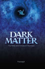 Dark Matter: The Strife and Crimes of ThomasX