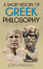 A Short History of Greek Philosophy