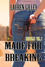 Title: Made For Breaking, Author: Lauren Gilley