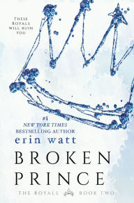 Title: Broken Prince (Royals Series #2), Author: Erin Watt