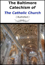 Title: The Baltimore Catechism of the Roman Catholic Church (no. 4), Author: Roman Catholic Church