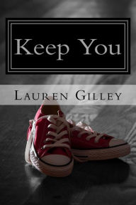 Title: Keep You, Author: Lauren Gilley