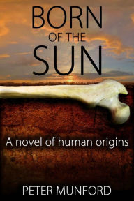 Title: Born of the Sun, Author: Peter Munford