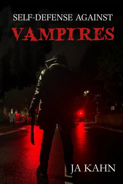 Self Defense Against Vampires: The Official Vampire Slayer's Guide