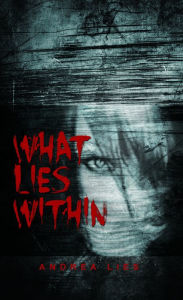 Title: What Lies Within, Author: Andrea Lies