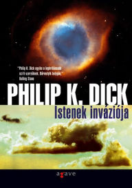 Title: Istenek invazioja, Author: Philip K. Dick