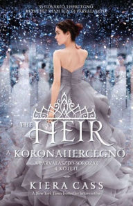 Title: The Heir A koronahercegno, Author: Kiera Cass