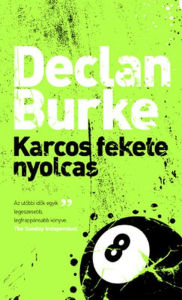 Title: Karcos fekete nyolcas (Eight Ball Boogie), Author: Declan Burke