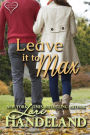 Leave it to Max: A Secret Baby Contemporary Romance Luchettis Series Prequel