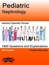 Title: Pediatric Nephrology Intensive Specialty Review, Author: Fredrick McCurdy