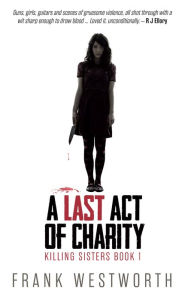 Title: A Last Act of Charity, Author: Frank Westworth