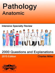 Title: Pathology Anatomic Intensive Specialty Review, Author: Charles Miller