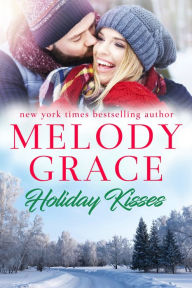 Title: Holiday Kisses, Author: Melody Grace