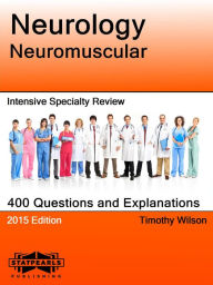 Title: Neurology Neuromuscular Intensive Specialty Review, Author: Timothy Wilson