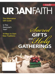 Title: Urban Faith Teacher: Sacred Gifts and Holy Gatherings, Author: Dr. Melvin E. Banks