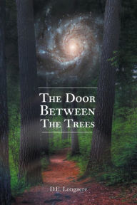 Title: The Door Between the Trees, Author: D. E. Longacre