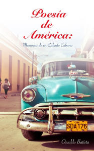 Title: Poesia De America: Memorias de un Exiliado Cubano, Author: Osvaldo Batista