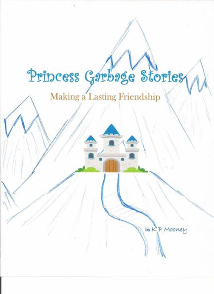 Princess Garbage Stories - Making a Lasting Friendship