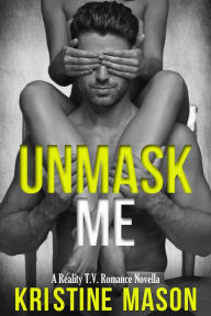 Title: Unmask Me, Author: Kristine Mason