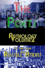 Title: The Muntu Poets Anthology Volume 2, 47 Years Later with Russell Atkins, Author: Russell Atkins