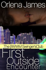 Title: The BWWM Swinger's Club: First Outside Encounter, Author: Orlena James