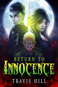 Title: Return to Innocence, Author: Travis Hill