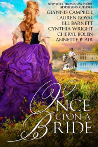 Title: Once Upon A Bride: 6 Captivating Historical Romances from 6 Beloved Bestsellers, Author: Glynnis Campbell