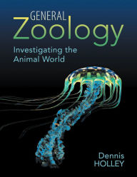 Title: General Zoology: Investigating the Animal World, Author: Dennis Holley