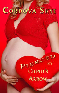 Title: Pierced by Cupid's Arrow, Author: Cordova Skye