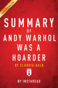 Title: Summary of Andy Warhol was a Hoarder, Author: Instaread