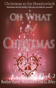 Title: Oh What A Christmas, Author: Lisa G. Riley