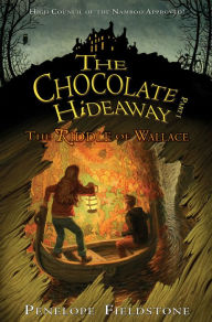 Title: The Chocolate Hideaway, Part 1: The Riddle of Wallace, Author: Penelope Fieldstone