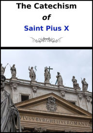 Title: Catechism of Saint Pius X, Author: The Roman Catholic Church