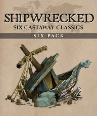 Title: Shipwrecked Six Pack, Author: R. M. Ballantyne