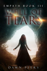 Title: Well of Tears (Empath Book 3), Author: Dawn Peers