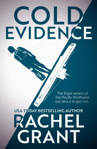 Title: Cold Evidence, Author: Rachel Grant