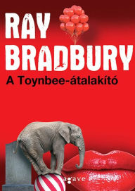 Title: A Toynbee-atalakito, Author: Ray Bradbury