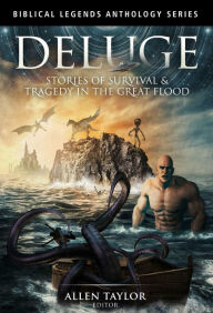 Title: Deluge: Stories of Survival & Tragedy in the Great Flood, Author: Allen Taylor