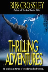 Title: Thrilling Adventures, Author: Russ Crossley