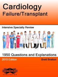 Title: Cardiology Failure/Transplant Intensive Specialty Review, Author: Brett Bratton