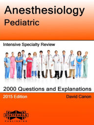 Title: Anesthesiology Pediatric Intensive Specialty Review, Author: David Canon