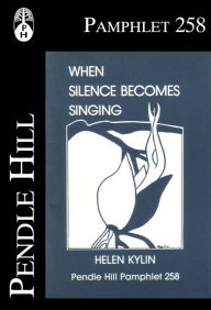 Title: When Silence Becomes Singing, Author: Helen Kylin