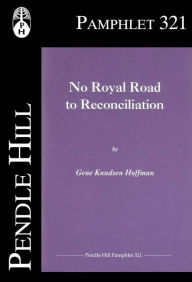 Title: No Royal Road to Reconciliation, Author: Gene Knudsen Hoffman