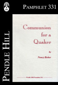 Title: Communion for a Quaker, Author: Nancy Bieber