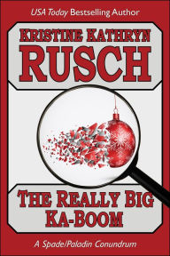 Title: The Really Big Ka-Boom, Author: Kristine Kathryn Rusch