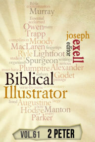 Title: The Biblical Illustrator - Vol. 62 - Pastoral Commentary on 2 Peter, Author: Charles Spurgeon