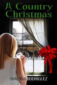 Title: A Country Christmas, Author: Shaunna Rodriguez