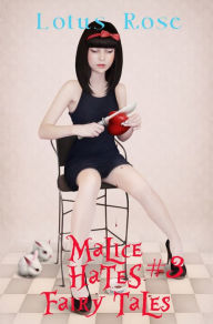 Title: Malice Hates Fairy Tales #3, Author: Lotus Rose